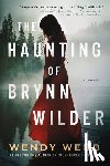 Webb, Wendy - The Haunting of Brynn Wilder
