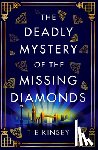 Kinsey, T E - The Deadly Mystery of the Missing Diamonds