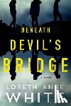 White, Loreth Anne - Beneath Devil's Bridge