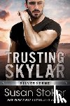 Stoker, Susan - Trusting Skylar