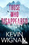 Wignall, Kevin - Those Who Disappeared