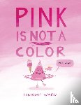 Ward, Lindsay - Pink Is Not a Color