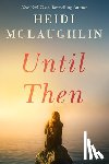 McLaughlin, Heidi - Until Then