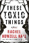 Howzell Hall, Rachel - These Toxic Things