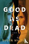 Walter, Susan - Good as Dead