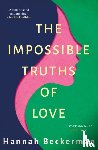 Beckerman, Hannah - The Impossible Truths of Love