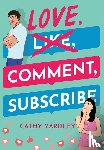 Yardley, Cathy - Love, Comment, Subscribe