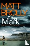 Brolly, Matt - The Mark