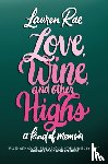 Rae, Lauren - Love, Wine, and Other Highs