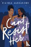 Alexander, Kianna - Can't Resist Her
