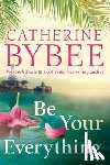 Bybee, Catherine - Be Your Everything