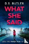 Butler, D. S. - What She Said