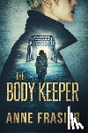 Frasier, Anne - The Body Keeper