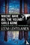 Lehtolainen, Leena - Where Have All the Young Girls Gone