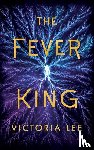 Lee, Victoria - The Fever King