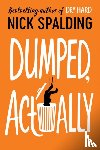 Spalding, Nick - Dumped, Actually