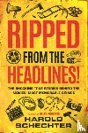 Schechter, Harold - Ripped from the Headlines!