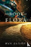 Elison, Meg - The Book of Flora