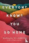 Sylvester, Natalia - Everyone Knows You Go Home