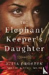 Drosten, Julia - The Elephant Keeper's Daughter