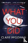 McGowan, Claire - What You Did