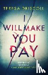 Driscoll, Teresa - I Will Make You Pay