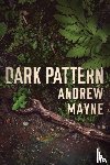 Mayne, Andrew - Dark Pattern