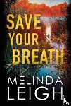 Leigh, Melinda - Save Your Breath