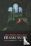 Shelley, Mary Wollstonecraft - Mary Shelley's Frankenstein, Annotated and Illustrated