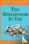 Boardman, Kenneth - The Millionaire In You: Simple Things You Need To Do To Become A Millionaire