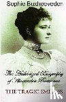 Buxhoeveden, Sophie - The Tragic Empress: The authorized biography of Alexandra Romanov