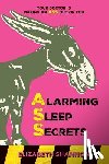 Shannon, Elizabeth - Alarming Sleep Secrets: Your Doctor is Making an ASS out of You