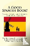 Roque Mateos, Ricardo - A Good Spanish Book!: Basic Spanish Course for Beginners