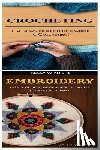 Winters, Kelly - Crocheting & Embroidery: 1-2-3 Quick Beginner's Guide to Crocheting! & 1-2-3 Quick Beginner's Guide to Embroidery!