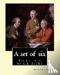 Conrad, Joseph - A set of six. By: Joseph Conrad: A Set of Six. (collection of story): Gaspar Ruiz, The Informer, The Brute, An Anarchist, The Duel, Il Conde .