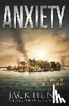 Hunt, Jack - Anxiety - A Post-Apocalyptic Survival Thriller