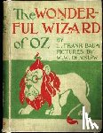 Denslow, W. W. - The Wonderful Wizard of Oz. ( children's ) NOVEL by: L. Frank Baum and illustrated by: W. W. Denslow