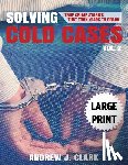 Clark, Andrew J. - Solving Cold Cases - Volume 2 ***Large Print Edition***: True Crime Stories That Took Years to Crack