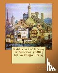 Irving, Washington - Knickerbocker's History of New York (1809) by: Washington Irving