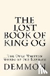 Demmon - The Lost Book of King Og: The Only Written Words of the Rephaim