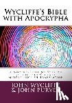 Purvey, John - Wycliffe's Bible with Apocrypha: A Modern-Spelling Version of the 14th Century Middle English Translation