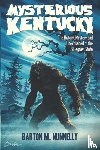 Nunnelly, Barton M - Mysterious Kentucky Vol. 1