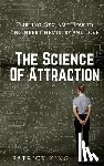 King, Patrick - The Science of Attraction: Flirting, Sex, and How to Engineer Chemistry and Love