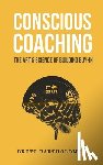 Bartholomew, Brett - Conscious Coaching: The Art and Science of Building Buy-In