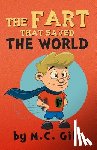 Gill, M. C. - The Fart That Saved the World (a hilarious adventure for children ages 8-12) - w
