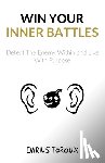 Foroux, Darius - Win Your Inner Battles