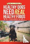 Zuppini, Michelle - Healthy Dogs Need Real Healthy Foods