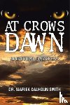Smith, Dr Mariea Calhoun - At Crows Dawn