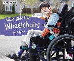 Schaefer, Lola M. - Some Kids Use Wheelchairs: A 4D Book