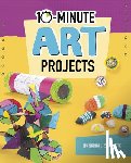 Schuette, Sarah L. - 10-Minute Art Projects